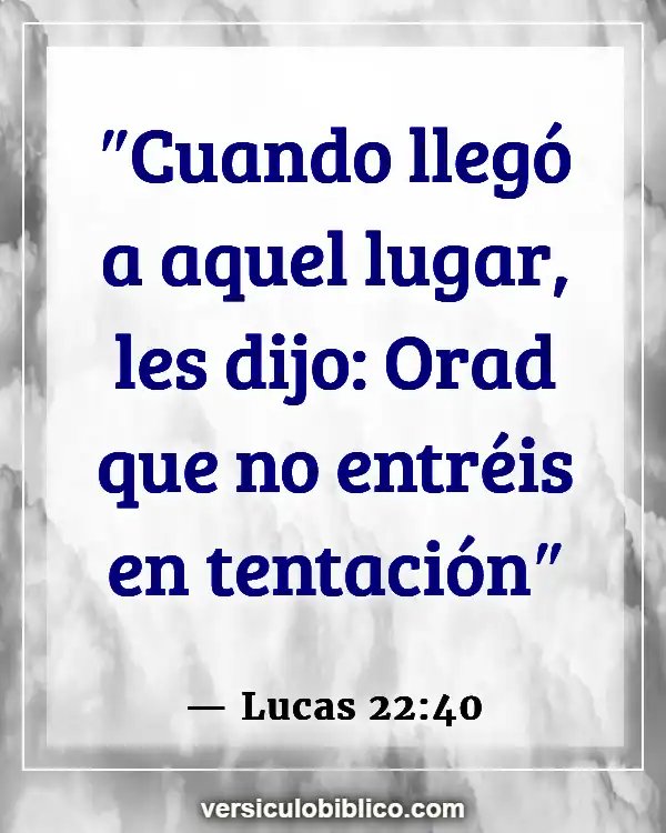 Versículos De La Biblia sobre Vencer la tentación (Lucas 22:40)