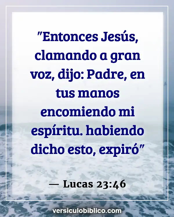 Versículos De La Biblia sobre Fantasmas (Lucas 23:46)