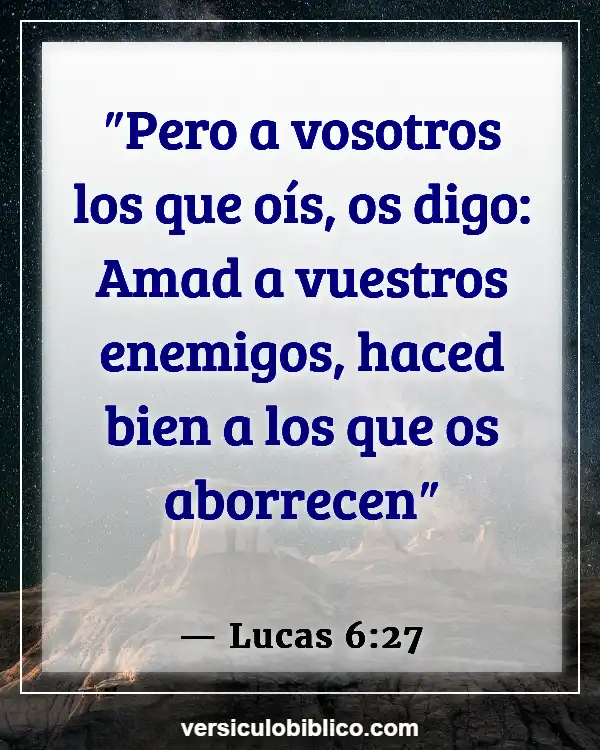 Versículos De La Biblia sobre Gente complaciendo (Lucas 6:27)