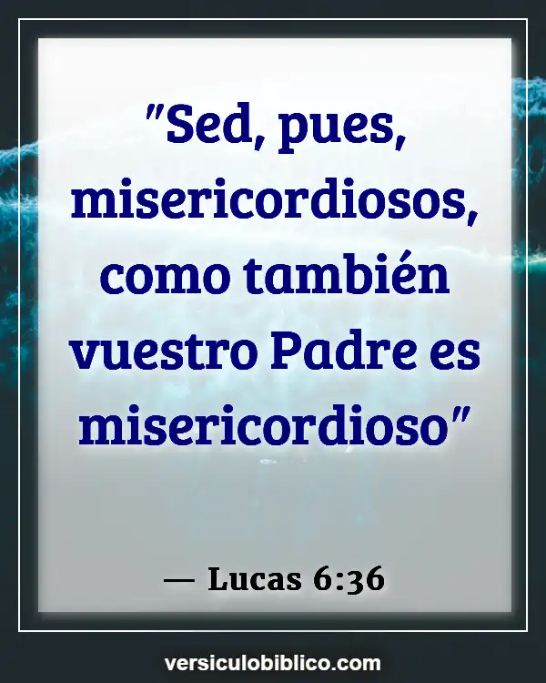 Versículos De La Biblia sobre Bondad (Lucas 6:36)