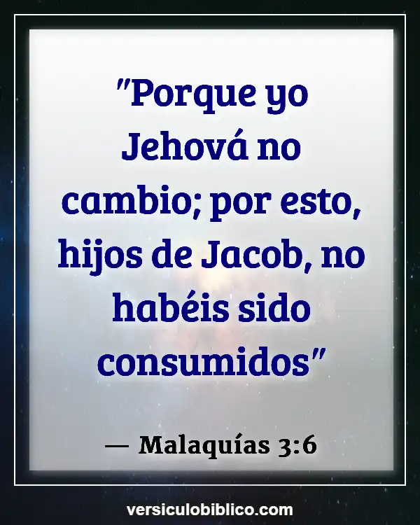 Versículos De La Biblia sobre Personalidad (Malaquías 3:6)