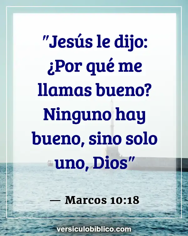 Versículos De La Biblia sobre Bondad (Marcos 10:18)