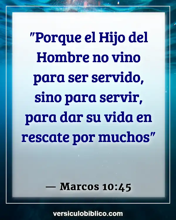 Versículos De La Biblia sobre Superar a (Marcos 10:45)