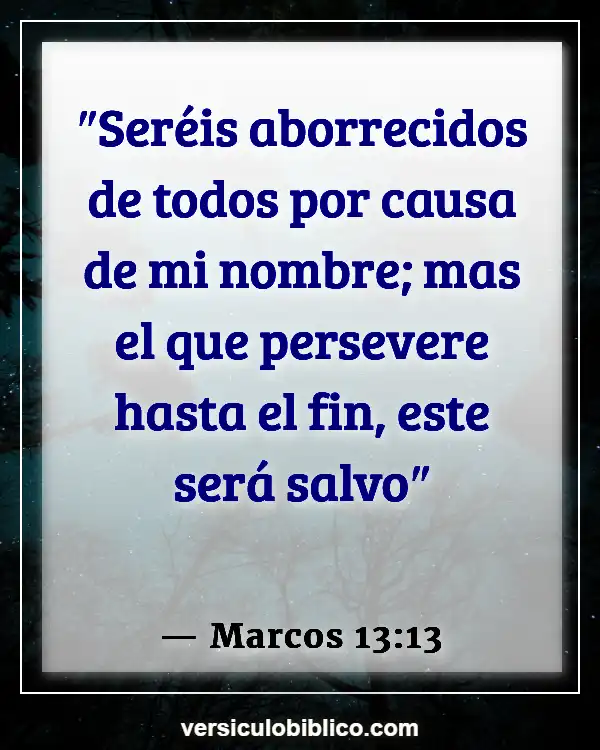 Versículos De La Biblia sobre Persecucion (Marcos 13:13)