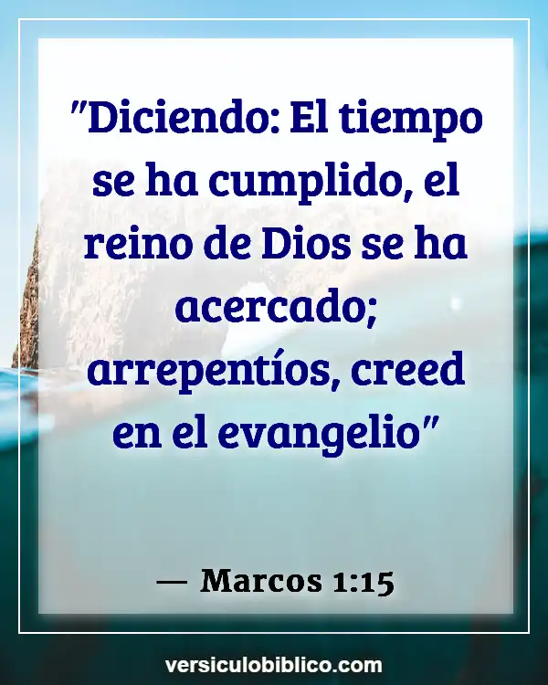 Versículos De La Biblia sobre Responsabilidad personal (Marcos 1:15)