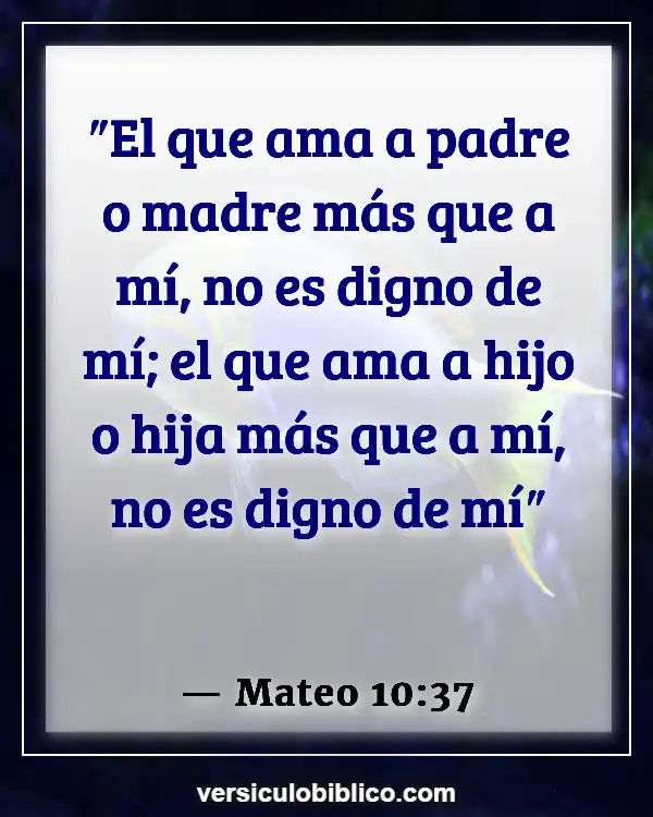 Versículos De La Biblia sobre Crianza de los hijos (Mateo 10:37)