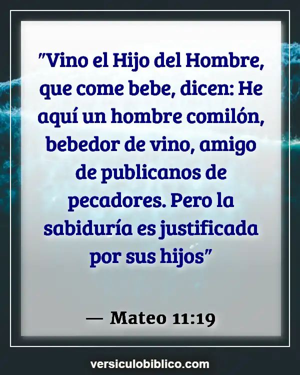 Versículos De La Biblia sobre Comer en exceso (Mateo 11:19)