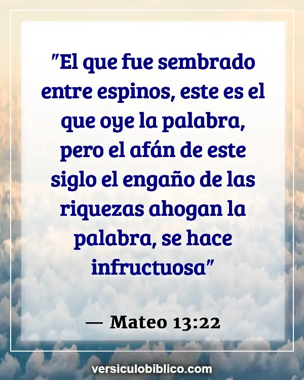 Versículos De La Biblia sobre Responsabilidad personal (Mateo 13:22)