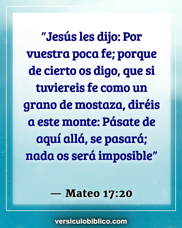 Versículos De La Biblia sobre Semilla de mostaza (Mateo 17:20)