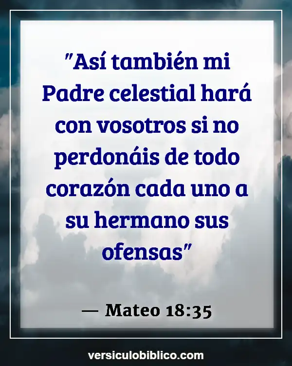 Versículos De La Biblia sobre Guardar rencor (Mateo 18:35)