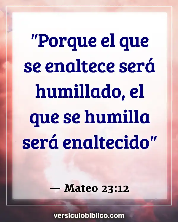 Versículos De La Biblia sobre Humillarse (Mateo 23:12)