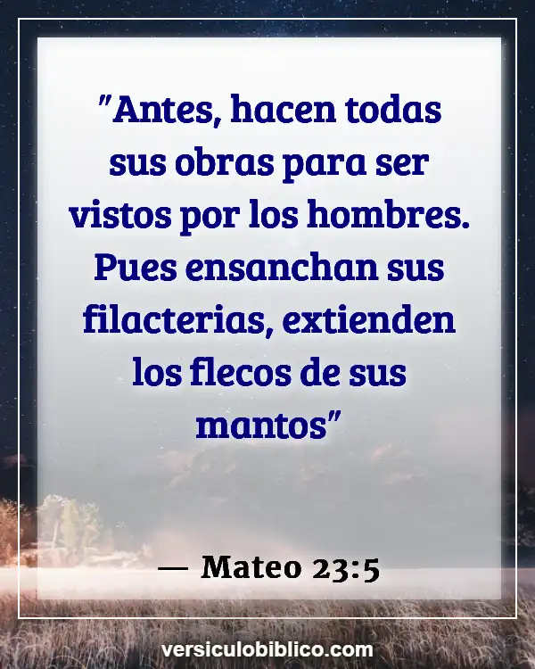 Versículos De La Biblia sobre Hipocresía (Mateo 23:5)