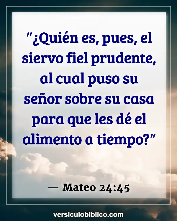 Versículos De La Biblia sobre Ser un sirviente (Mateo 24:45)