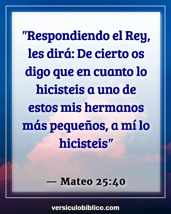 Versículos De La Biblia sobre Amar a tus hermanos (Mateo 25:40)