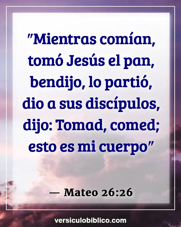 Versículos De La Biblia sobre Sagrada comunión (Mateo 26:26)