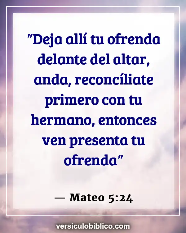 Versículos De La Biblia sobre Amar a tus hermanos (Mateo 5:24)