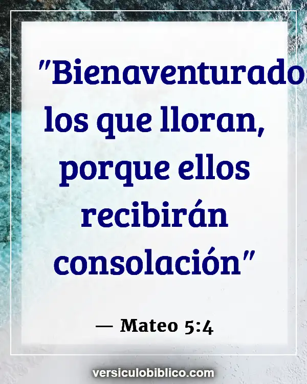 Versículos De La Biblia sobre Echar de menos a alguien (Mateo 5:4)