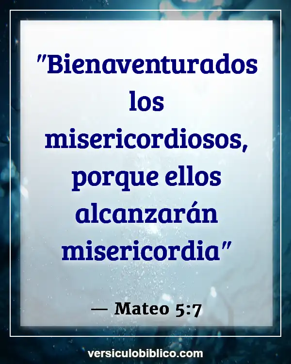 Versículos De La Biblia sobre Guardar rencor (Mateo 5:7)