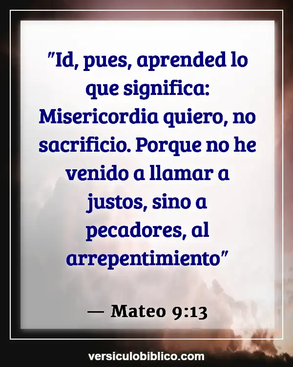 Versículos De La Biblia sobre Obedecer a los padres (Mateo 9:13)