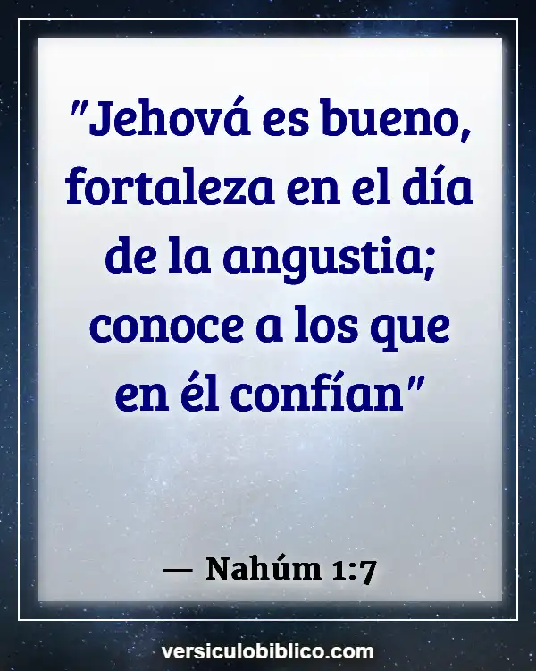 Versículos De La Biblia sobre Bondad unos a otros (Nahúm 1:7)