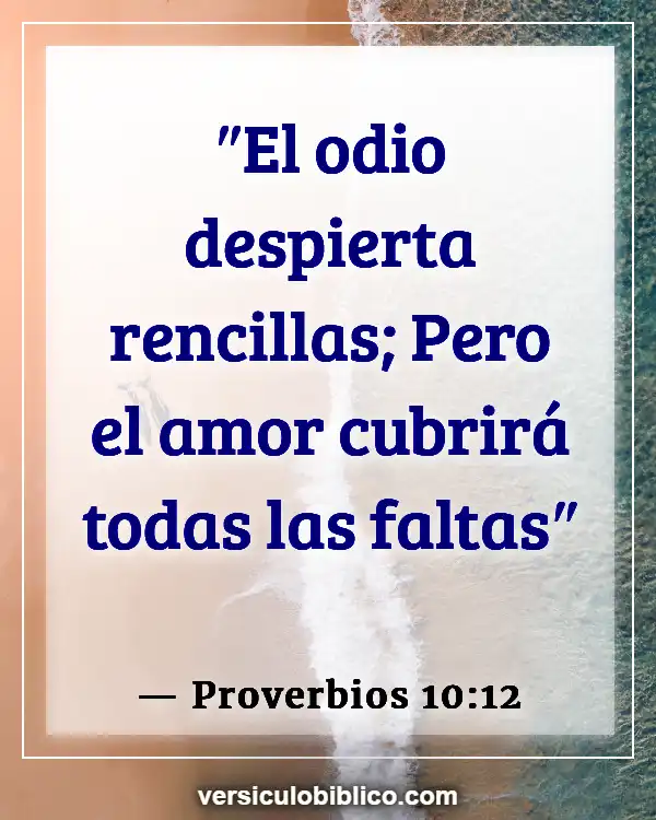 Versículos De La Biblia sobre Compromiso matrimonial (Proverbios 10:12)