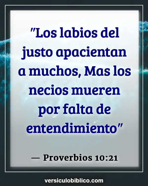 Versículos De La Biblia sobre Labios (Proverbios 10:21)