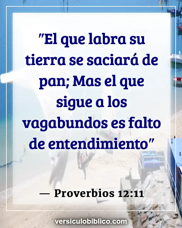 Versículos De La Biblia sobre Inspirar a otros (Proverbios 12:11)