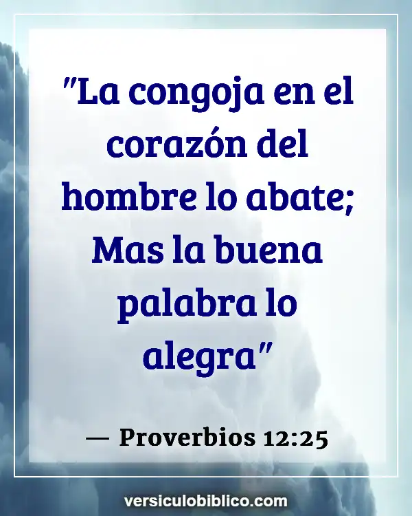 Versículos De La Biblia sobre Bondad unos a otros (Proverbios 12:25)