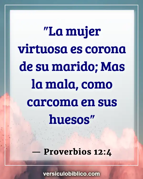 Versículos De La Biblia sobre Personalidad (Proverbios 12:4)