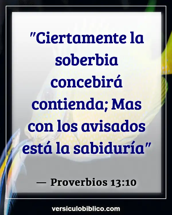 Versículos De La Biblia sobre Conocimiento (Proverbios 13:10)