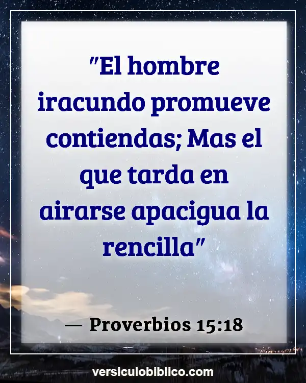 Versículos De La Biblia sobre Reparar relaciones (Proverbios 15:18)