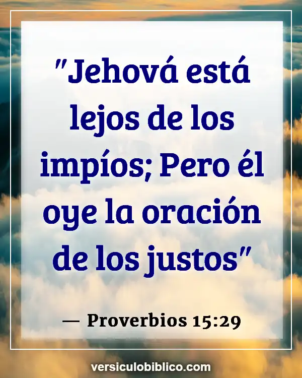 Versículos De La Biblia sobre Petición (Proverbios 15:29)