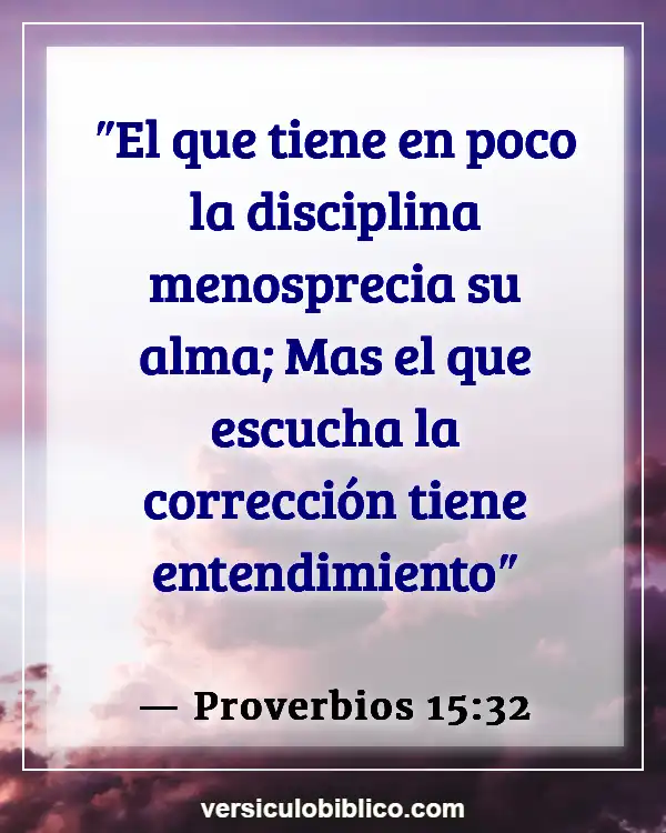 Versículos De La Biblia sobre Instrucción (Proverbios 15:32)