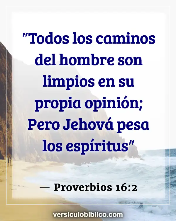 Versículos De La Biblia sobre Buenas intenciones (Proverbios 16:2)