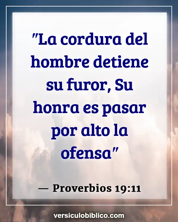 Versículos De La Biblia sobre Insultar (Proverbios 19:11)