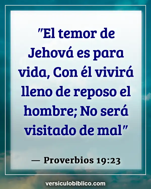 Versículos De La Biblia sobre Sin miedo (Proverbios 19:23)