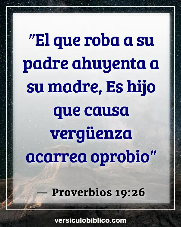 Versículos De La Biblia sobre Madre (Proverbios 19:26)