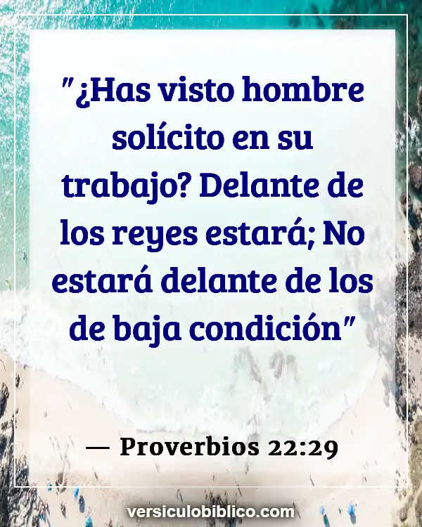 Versículos De La Biblia sobre Usando tus talentos (Proverbios 22:29)