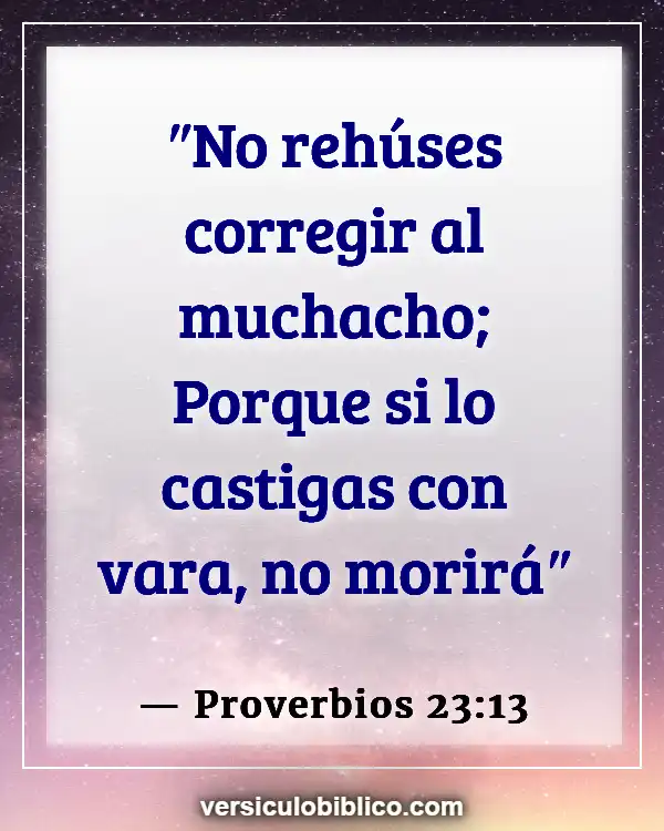 Versículos De La Biblia sobre Crianza de los hijos (Proverbios 23:13)