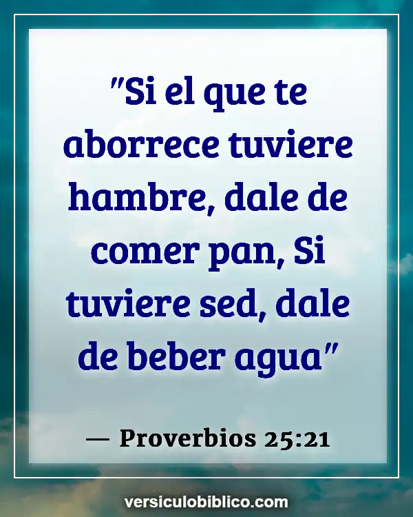 Versículos De La Biblia sobre Tus enemigos (Proverbios 25:21)