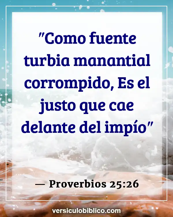 Versículos De La Biblia sobre Responsabilidad personal (Proverbios 25:26)