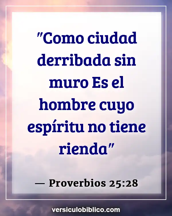 Versículos De La Biblia sobre Comer en exceso (Proverbios 25:28)