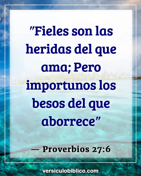 Versículos De La Biblia sobre Besar antes del matrimonio (Proverbios 27:6)