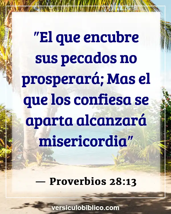 Versículos De La Biblia sobre Responsabilidad personal (Proverbios 28:13)