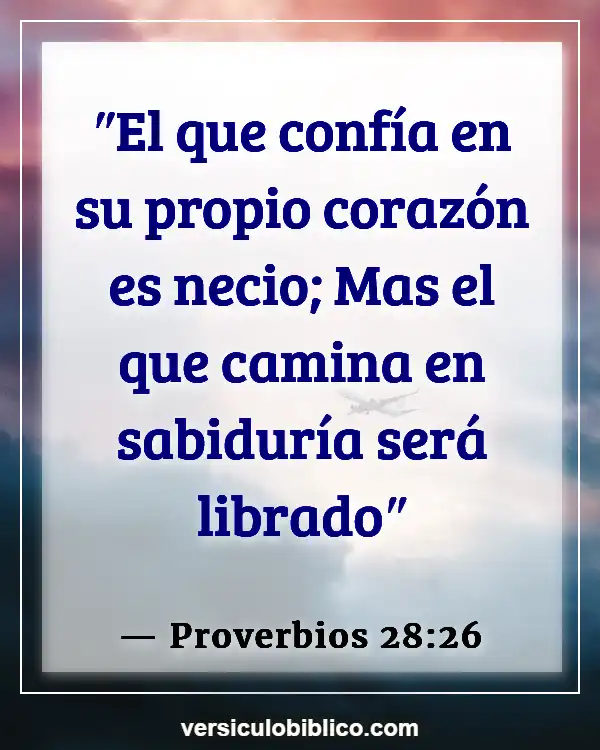 Versículos De La Biblia sobre Percepción (Proverbios 28:26)