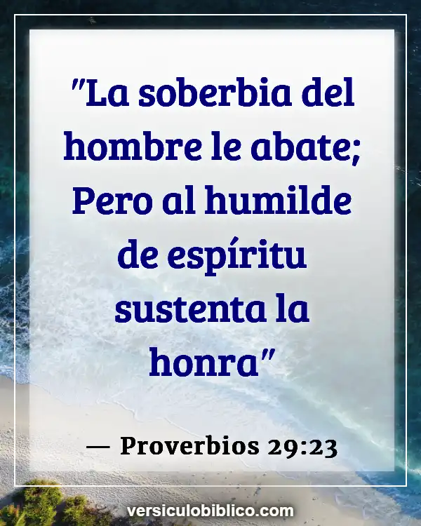 Versículos De La Biblia sobre Baja autoestima (Proverbios 29:23)