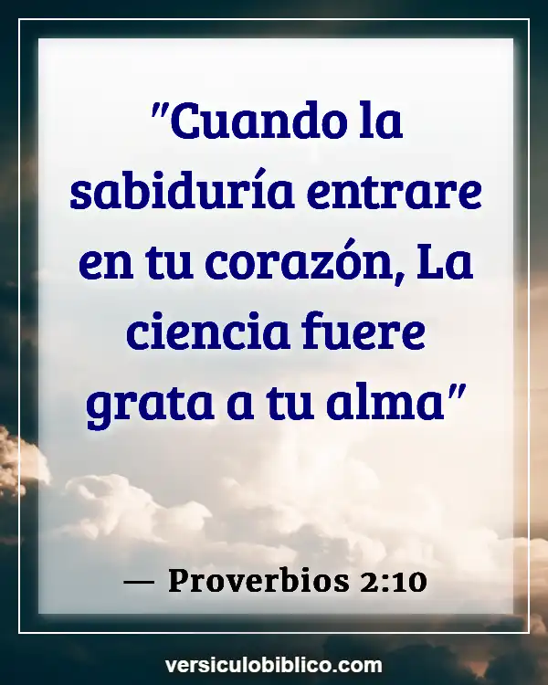 Versículos De La Biblia sobre Conocimiento (Proverbios 2:10)