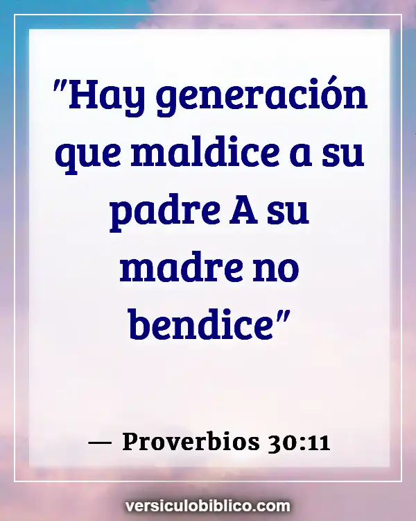 Versículos De La Biblia sobre Madre (Proverbios 30:11)