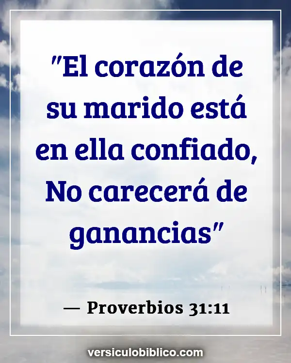 Versículos De La Biblia sobre Buena mujer (Proverbios 31:11)