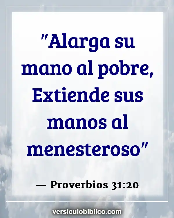 Versículos De La Biblia sobre Buena mujer (Proverbios 31:20)